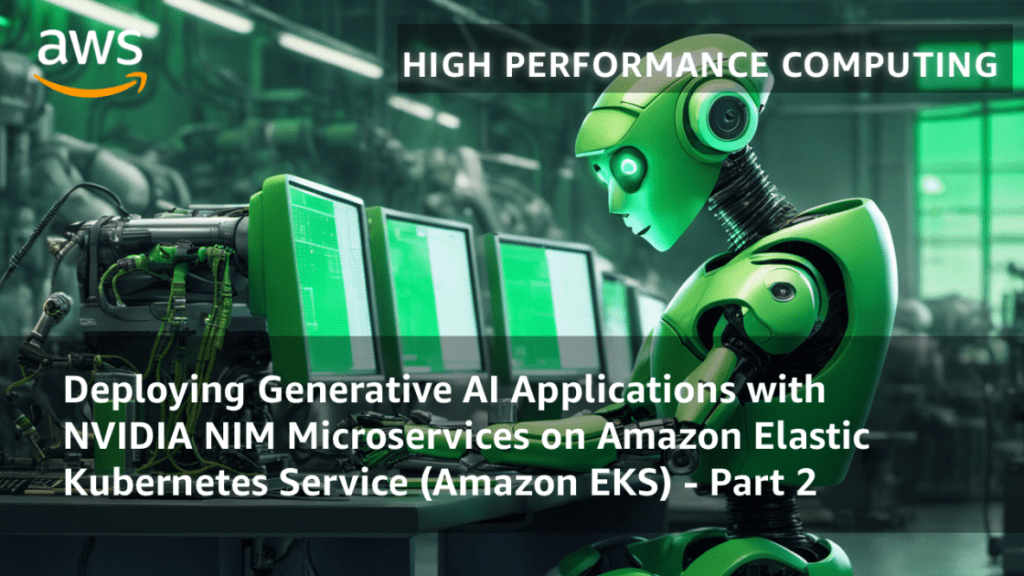 Deploying Generative Ai Applications With Nvidia Nim Microservices On Amazon