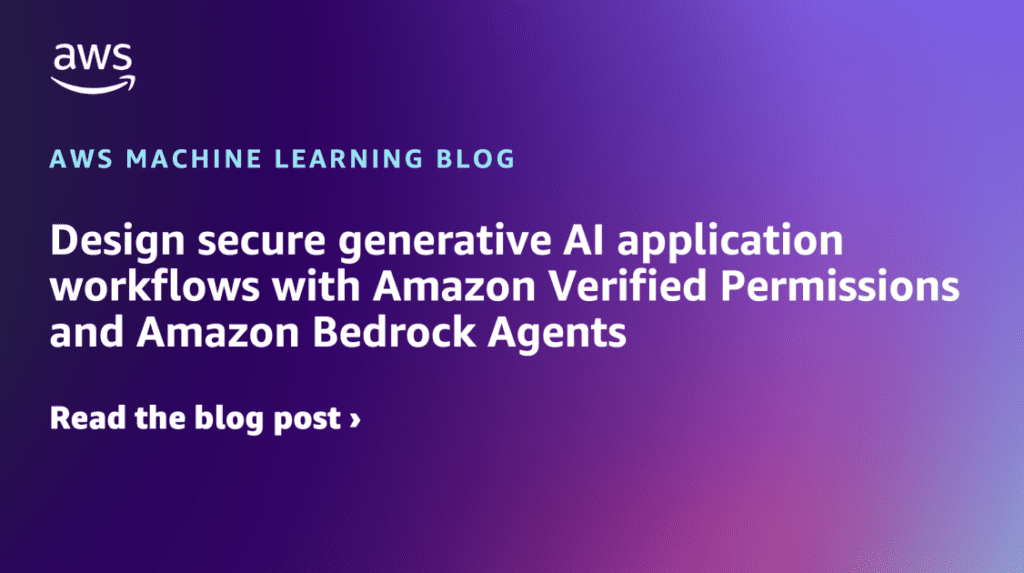 Design Secure Generative Ai Application Workflows With Amazon Verified Permissions