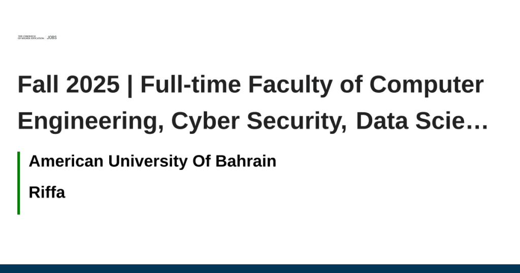 Fall 2025 | Full Time Faculty Of Computer Engineering, Cyber Security,